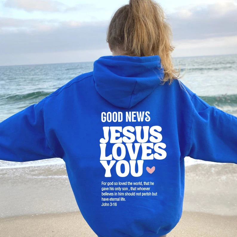 GOOD NEWS JESUS LOVES YOU Hoodie Christian Sweatshirt Jesus Hoodie Trendy Hoodie Bible Verse Shirt Unisex Aesthetic Clothes - GOMARRD